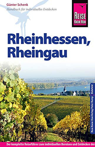 Reise Know-How Reiseführer Rheinhessen, Rheingau: Reiseführer für individuelles Entdecken