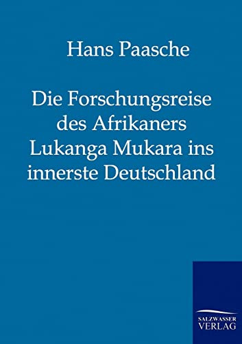 Die Forschungsreise des Afrikaners Lukanga Mukara ins innerste Deutschland