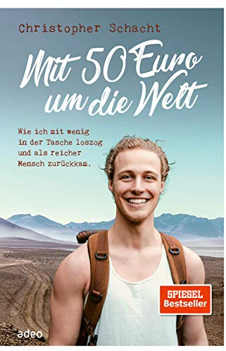 Mit 50 Euro um die Welt: Wie ich mit wenig in der Tasche loszog und als reicher Mensch zurückkam.