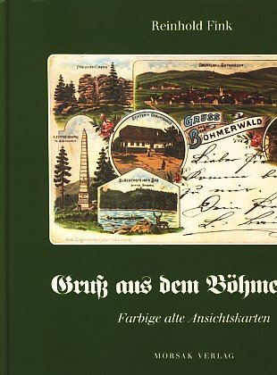 Gruss aus dem Böhmerwald. Farbige alte Ansichtskarten