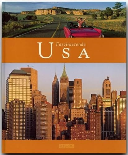 Faszinierende USA: Ein Bildband mit über 115 Bildern auf 96 Seiten (Faszination)