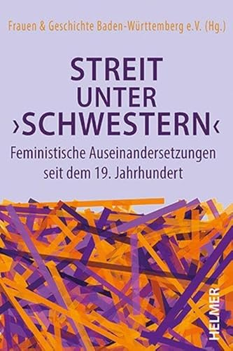 Streit unter ›Schwestern‹: Feministische Auseinandersetzungen seit dem 19. Jahrhundert