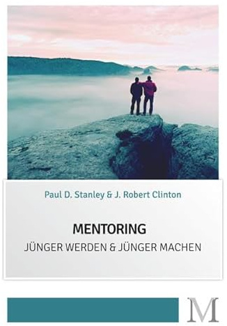 Mentoring: Jünger werden & Jünger machen