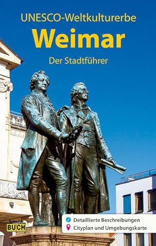 Weimar - Der Stadtführer: Ein unterhaltsamer Führer durch die Klassik- und Bauhausstadt (Stadt- und Reiseführer)