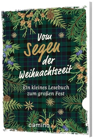 Vom Segen der Weihnachtszeit - Ein kleines Lesebuch zum großen Fest