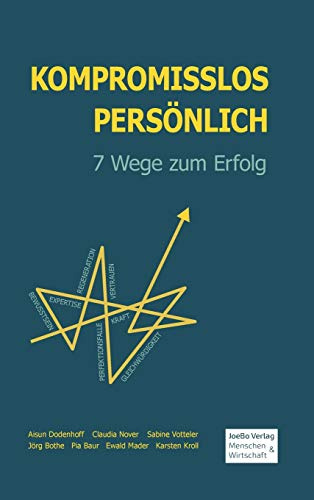 Kompromisslos Persönlich: 7 Wege zum Erfolg