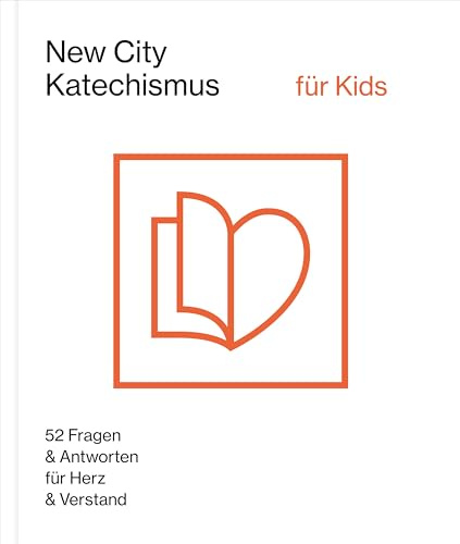 New City Katechismus für Kids: 52 Fragen & Antworten für Herz & Verstand