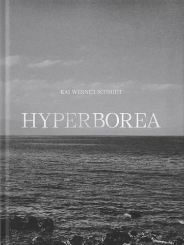 Kai Werner Schmidt: Hyperborea