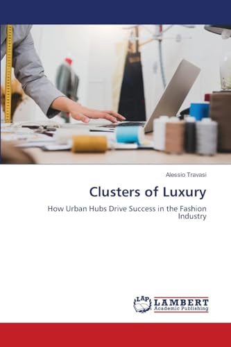 Clusters of Luxury: How Urban Hubs Drive Success in the Fashion Industry