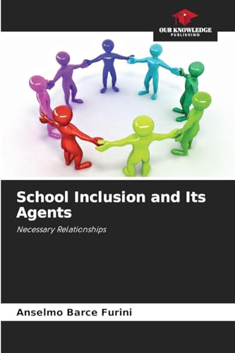 School Inclusion and Its Agents: Necessary Relationships