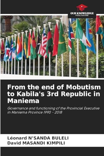 From the end of Mobutism to Kabila's 3rd Republic in Maniema: Governance and functioning of the Provincial Executive in Maniema Province 1990 - 2018