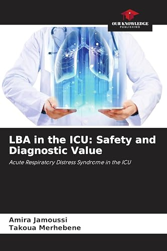 LBA in the ICU: Safety and Diagnostic Value: Acute Respiratory Distress Syndrome in the ICU