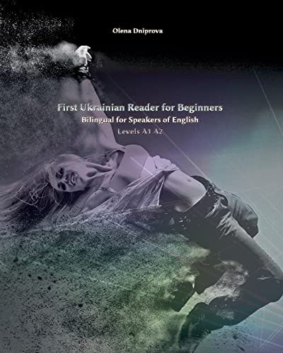 First Ukrainian Reader for Beginners: Bilingual for Speakers of English Levels A1 A2: 1 (Graded Ukrainian Readers)