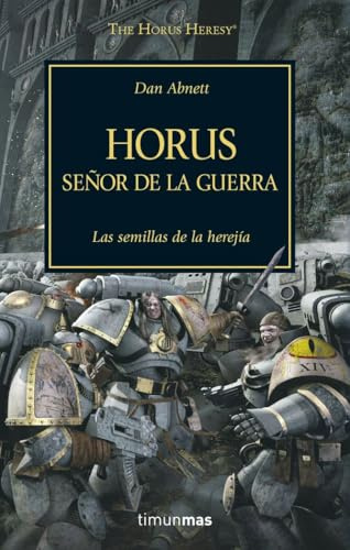 Horus, Señor de la Guerra 1: Las semillas de la herejía (Warhammer The Horus Heresy, Band 1)