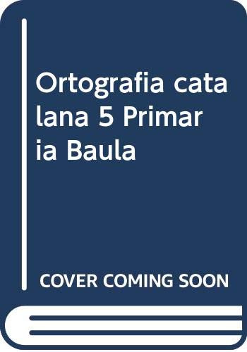Ortografia catalana 5 Primària Baula (Projecte Quaderns Primària Baula)