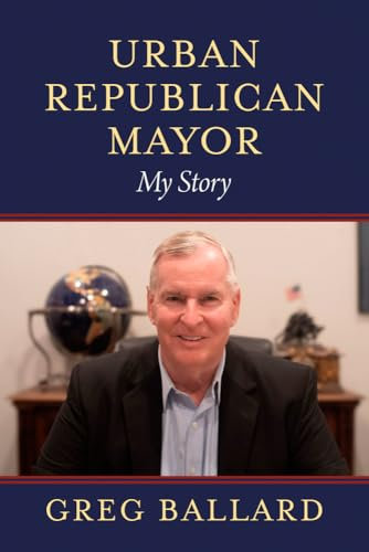 Urban Republican Mayor: My Story
