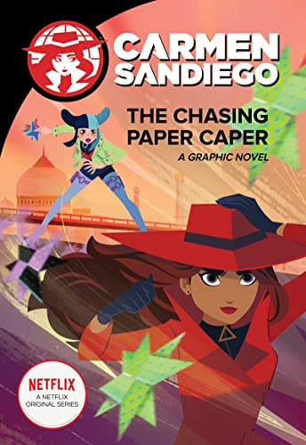 The Chasing Paper Caper: A Graphic Novel: A Carmen Sandiego Netflix Adventure in India – Geography and Culture for Kids (Ages 8-12) (Carmen Sandiego Graphic Novels, 3)