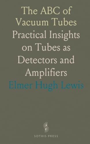 The ABC of Vacuum Tubes: Practical Insights on Tubes as Detectors and Amplifiers