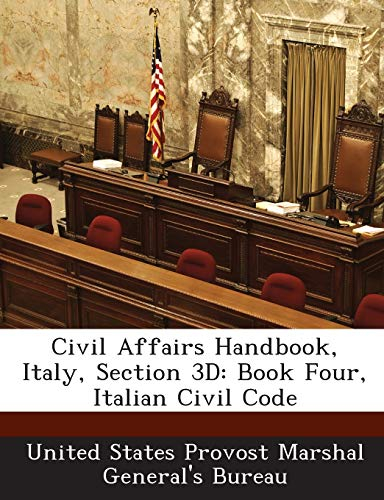 Civil Affairs Handbook, Italy, Section 3D: Book Four, Italian Civil Code