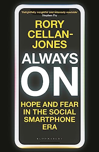 Always On: Hope and Fear in the Social Smartphone Era