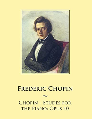Chopin - Etudes for the Piano: Opus 10 (Samwise Music For Piano, Band 41)