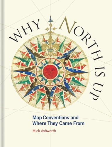Why North Is Up: Map Conventions and Where They Came From