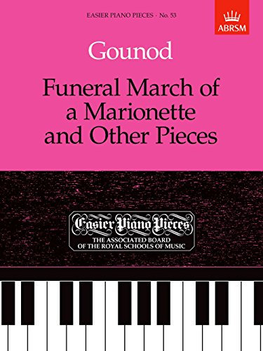 Funeral March of a Marionette and Other Pieces: Easier Piano Pieces 53 (Easier Piano Pieces (ABRSM))