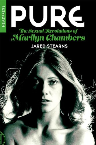Pure: The Sexual Revolutions of Marilyn Chambers