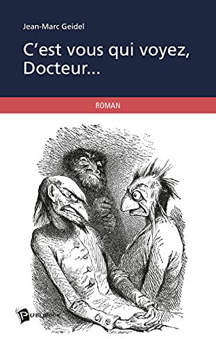 C'est vous qui voyez, Docteur...