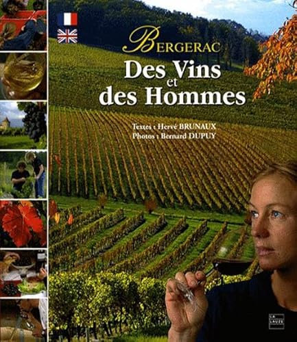 Bergerac Des Vins et des Hommes: Bergerac, édition bilingue français-anglais