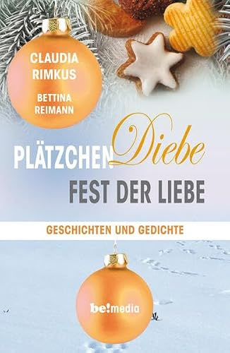 Plätzchen. Diebe. Fest der Liebe.: Geschichten und Gedichte