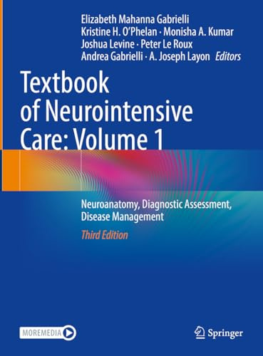 Textbook of Neurointensive Care: Volume 1: Neuroanatomy, Diagnostic Assessment, Disease Management