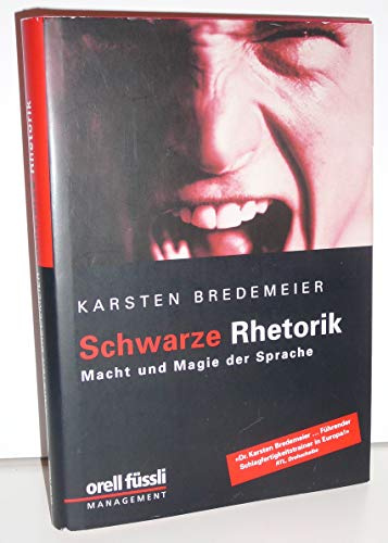 Schwarze Rhetorik: Macht und Magie der Sprache