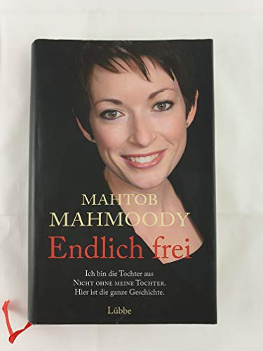 Endlich frei: Ich bin die Tochter aus Nicht ohne meine Tochter. Hier ist die ganze Geschichte.
