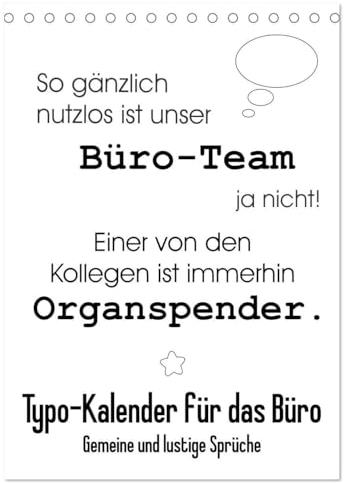 Typo-Kalender für das Büro. Gemeine und lustige Sprüche (Tischkalender 2025 DIN A5 hoch), CALVENDO Monatskalender: Witzige Sprüche im coolen schwarz-weiss Design! (CALVENDO Spass)