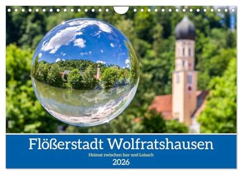 Flößerstadt Wolfratshausen (Wandkalender 2026 DIN A4 quer), CALVENDO Monatskalender: Die schönsten Motive aus Wolfratshausen (CALVENDO Orte)