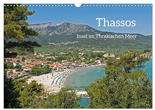 Thassos - Insel im Thrakischen Meer (Wandkalender 2026 DIN A3 quer), CALVENDO Monatskalender: Thassos, die nördlichste bewohnte Insel der Ägäis. (CALVENDO Orte)