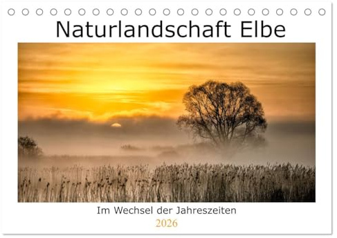 Naturlandschaft Elbe - Im Wechsel der Jahreszeiten (Tischkalender 2026 DIN A5 quer), CALVENDO Monatskalender: Zauberhafte Landschaftsbilder von der ... der Elbtalaue bei Bleckede (CALVENDO Orte)