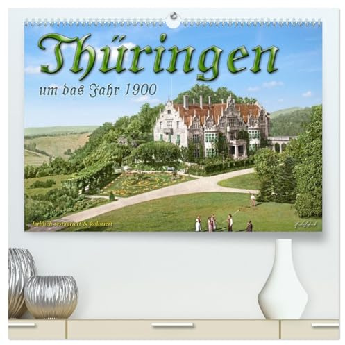 Thüringen um das Jahr 1900 – Fotos neu restauriert und detailcoloriert. (hochwertiger Premium Wandkalender 2026 DIN A2 quer), Kunstdruck in Hochglanz: ... Farben zu neuem Leben. (CALVENDO Orte)