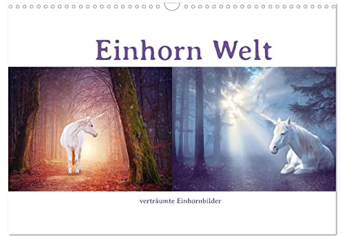 Einhorn Welt - verträumte Einhornbilder (Wandkalender 2026 DIN A3 quer), CALVENDO Monatskalender: Fabeltier Einhorn, mythologisches Pferd mit Horn. (CALVENDO Tiere)
