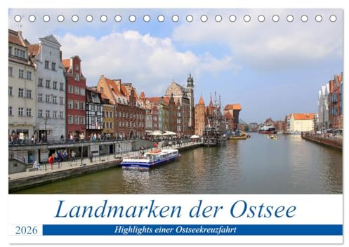 Landmarken der Ostsee (Tischkalender 2026 DIN A5 quer), CALVENDO Monatskalender: Highlights einer Ostseekreuzfahrt (CALVENDO Orte)