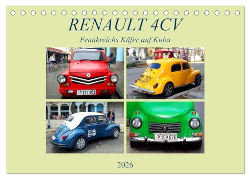 RENAULT 4CV - Frankreichs Käfer auf Kuba (Tischkalender 2026 DIN A5 quer), CALVENDO Monatskalender: Der französische Oldtimer RENAULT 4CV auf Kuba (CALVENDO Technologie)