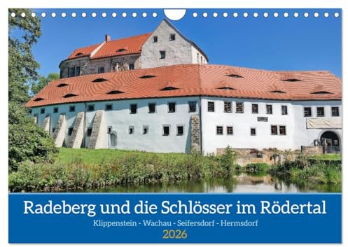 Radeberg und die Schlösser im Rödertal (Wandkalender 2026 DIN A4 quer), CALVENDO Monatskalender: Vier Schlösser bereichern das Rödertal (CALVENDO Orte)