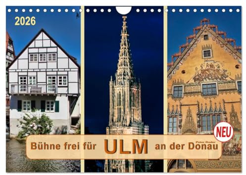 Bühne frei für Ulm an der Donau (Wandkalender 2026 DIN A4 quer), CALVENDO Monatskalender: Ulm an der Donau, Stadt mit dem höchsten Kirchturm der Welt. (CALVENDO Orte)