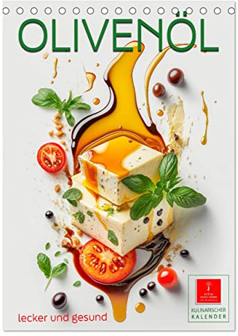Olivenöl lecker und gesund (Tischkalender 2026 DIN A5 hoch), CALVENDO Monatskalender: Olivenöl - ein Tausendsassa für Leckeres und die Gesundheit (CALVENDO Lifestyle)