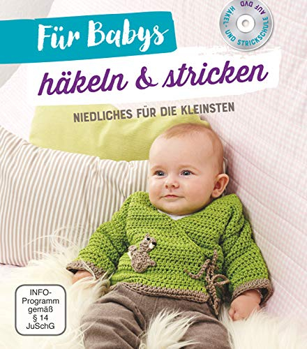 Für Babys häkeln & stricken - Mit Häkel- und Strickschule auf DVD: Niedliches für die Kleinsten