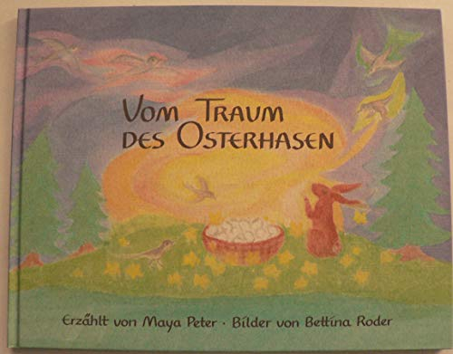 Vom Traum des Osterhasen: Ein Osterbilderbuch