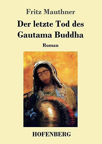 Der letzte Tod des Gautama Buddha: Roman