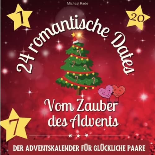 Der Adventskalender für glückliche Paare: Vom Zauber des Advents - 24 Romantische Dates!