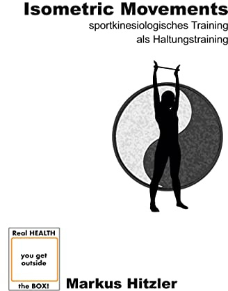 Isometric Movements: sportkinesiologisches Training als Haltungstraining (muscle:coaching)